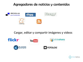Agregadores de noticias y contenidos   Cargar, editar y compartir imágenes y videos   