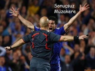 Sonuçsuz
ü
 