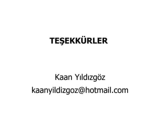 շÜ鳢



      Kaan Yıldızgöz
kaanyildizgoz@hotmail.com
 