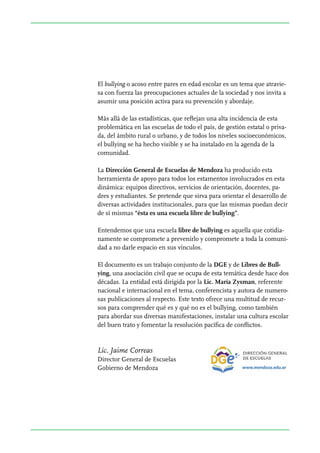 El bullying o acoso entre pares en edad escolar es un tema que atravie-
sa con fuerza las preocupaciones actuales de la so...