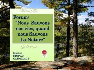 Forum:
“Nous Sauvons
nos vies, quand
nous Sauvons
La Nature”
Session:
STOP AU
GASPILLAGE
 
