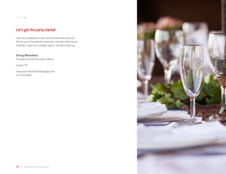 contactus



Let’s get this party started
Give me a telephone call, send me an email, text me,
hit me up on Facebook, tweet me, connect with me on
LinkedIn, send me a smoke signal - but let’s hook up.


Doug Monahan
Founder & Chief Executive Officer

Austin, TX

doug.monahan@mobilezapp.com
512.539.0260




80 | www.mobilezapp.com
 