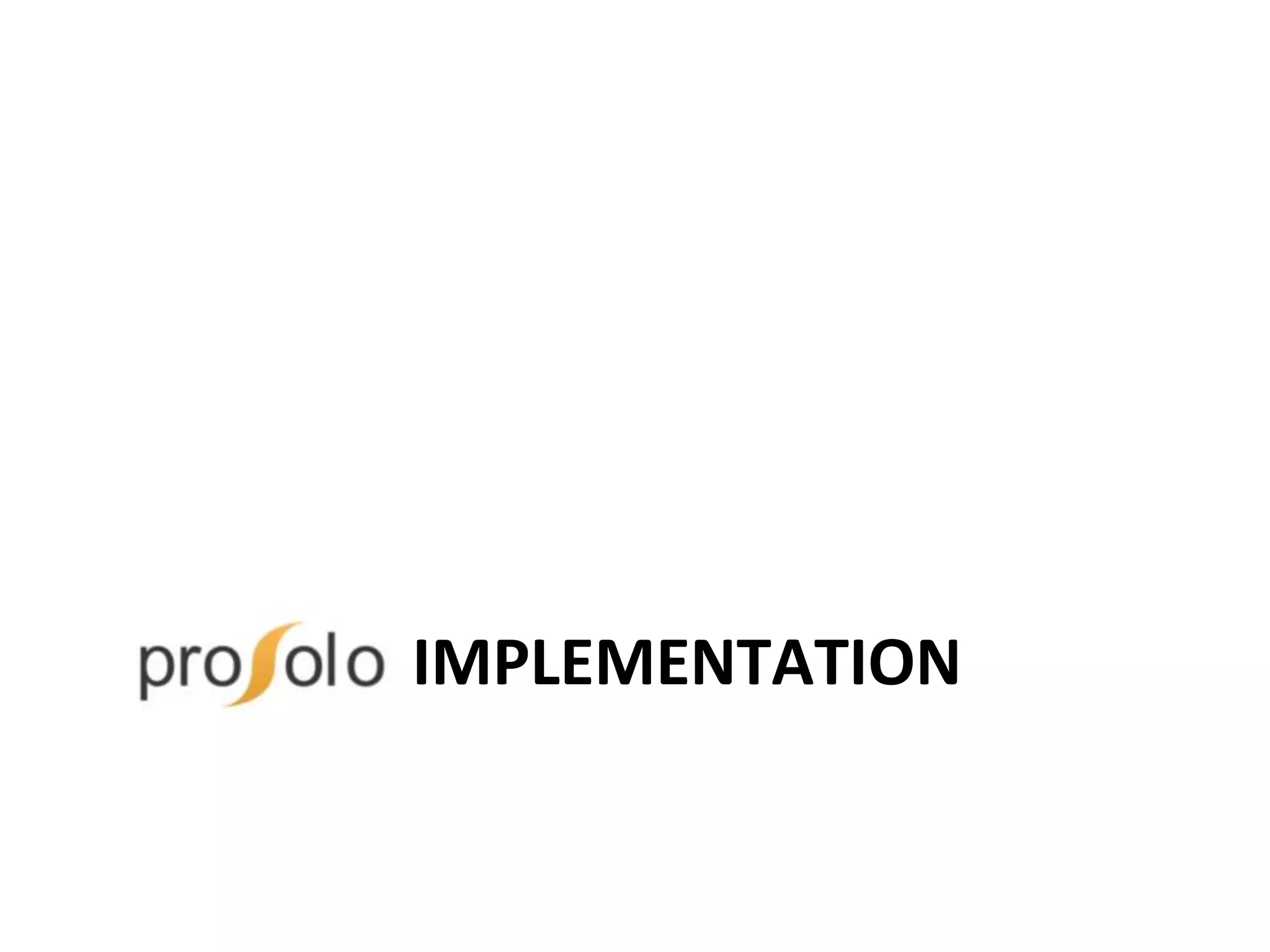 PROSOLO IMPLEMENTATION
 