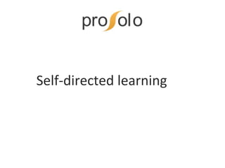Self-directed learning with
 