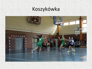 Koszykówka
 