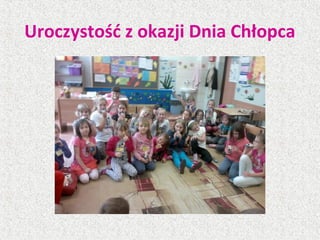 Uroczystość z okazji Dnia Chłopca
 