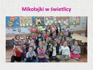 Mikołajki w świetlicy
 