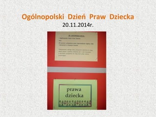 Ogólnopolski Dzień Praw Dziecka
20.11.2014r.
 
