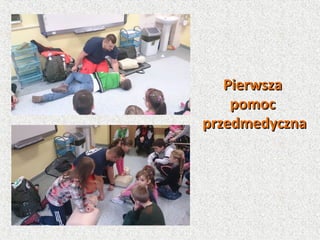 PierwszaPierwsza
pomocpomoc
przedmedycznaprzedmedyczna
 