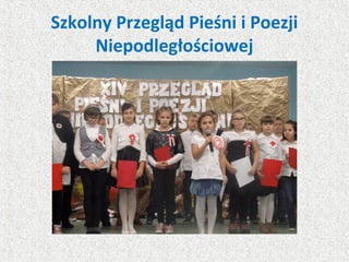 Szkolny Przegląd Pieśni i Poezji
Niepodległościowej
 