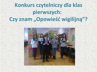 Konkurs czytelniczy dla klas
pierwszych:
Czy znam „Opowieść wigilijną”?
 