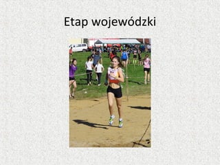 Etap wojewódzki
 