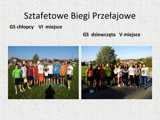 Sztafetowe Biegi Przełajowe
GS chłopcy VI miejsce
GS dziewczęta V miejsce
 