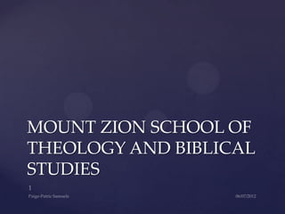 MOUNT ZION SCHOOL OF
THEOLOGY AND BIBLICAL
STUDIES
 