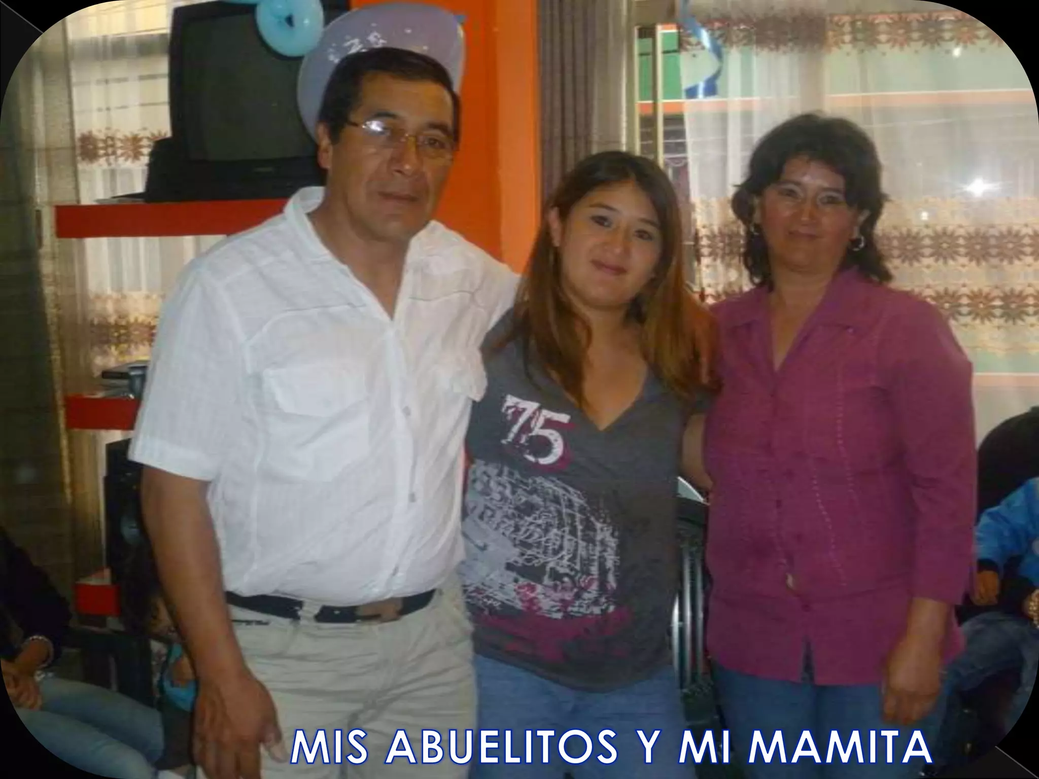 MIS ABUELITOS Y MI MAMITA