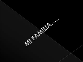 MI FAMILIA…..