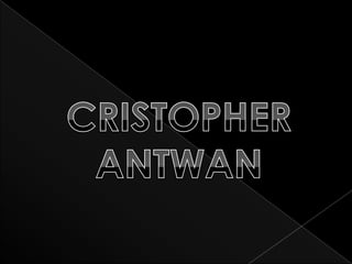 CRISTOPHER ANTWAN