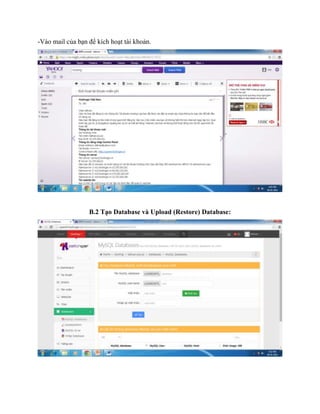 -Vào mail của bạn để kích hoạt tài khoản.
B.2 Tạo Database và Upload (Restore) Database:
 