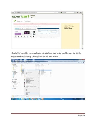 Trang 14
-Trước khi bạn nhấn vào chuyển đến các của hàng trực tuyến bạn hãy quay trở lại thư
mục xampp/htdocs/shop xoá hoặc đổi tên thư mục install.
 