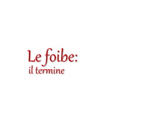 Le foibe:
il termine
 