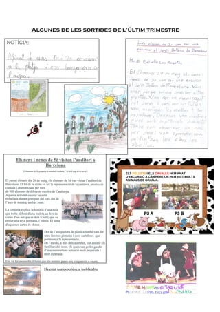 Algunes de les sortides de l’últim trimestre
Ha estat una experiència inoblidable
ELS POLLETS I ELS CAVALLS HEM ANAT
D’EXCURSIÓ A CAN PERE ON HEM VIST MOLTS
ANIMALS DE GRANJA.
P3 A P3 B
 