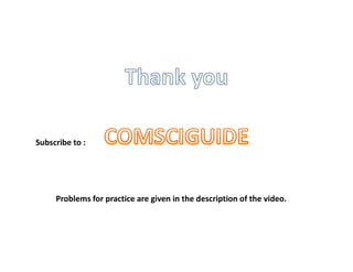 Subscribe to :
Problems for practice are given in the description of the video.
 