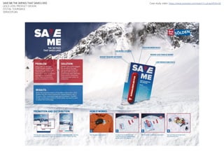 SAVE ME THE SKIPASS THAT SAVES LIVES
GOLD LION: PRODUCT DESIGN
ÖTZTAL TOURISMUS
SERVICEPLAN
Case study video: https://www....
