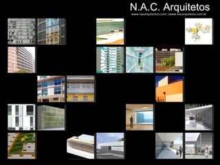 N.A.C. Arquitetoswww.nacarquitectos.com |www.nacarquitetos.com.br
 