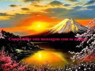Compartilhe esta mensagem com os amigos. 