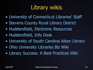 Library wikis <ul><li>University of Connecticut Libraries' Staff </li></ul><ul><li>Stevens County Rural Library District <...