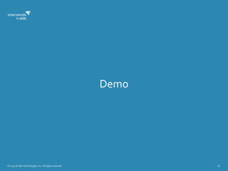 © 2015 N-able Technologies, Inc. All rights reserved. 16
Demo
 