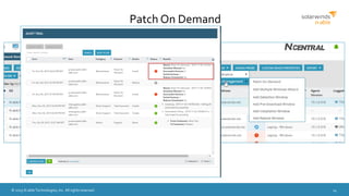 © 2015 N-able Technologies, Inc. All rights reserved. 14
Patch On Demand
 