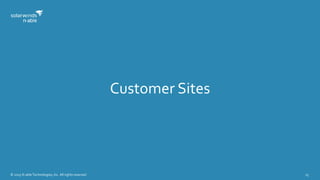 © 2015 N-able Technologies, Inc. All rights reserved. 15
Customer Sites
 