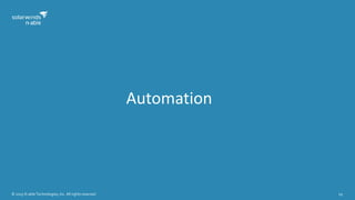© 2015 N-able Technologies, Inc. All rights reserved. 19
Automation
 