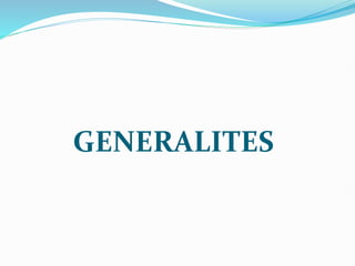 GENERALITES
 