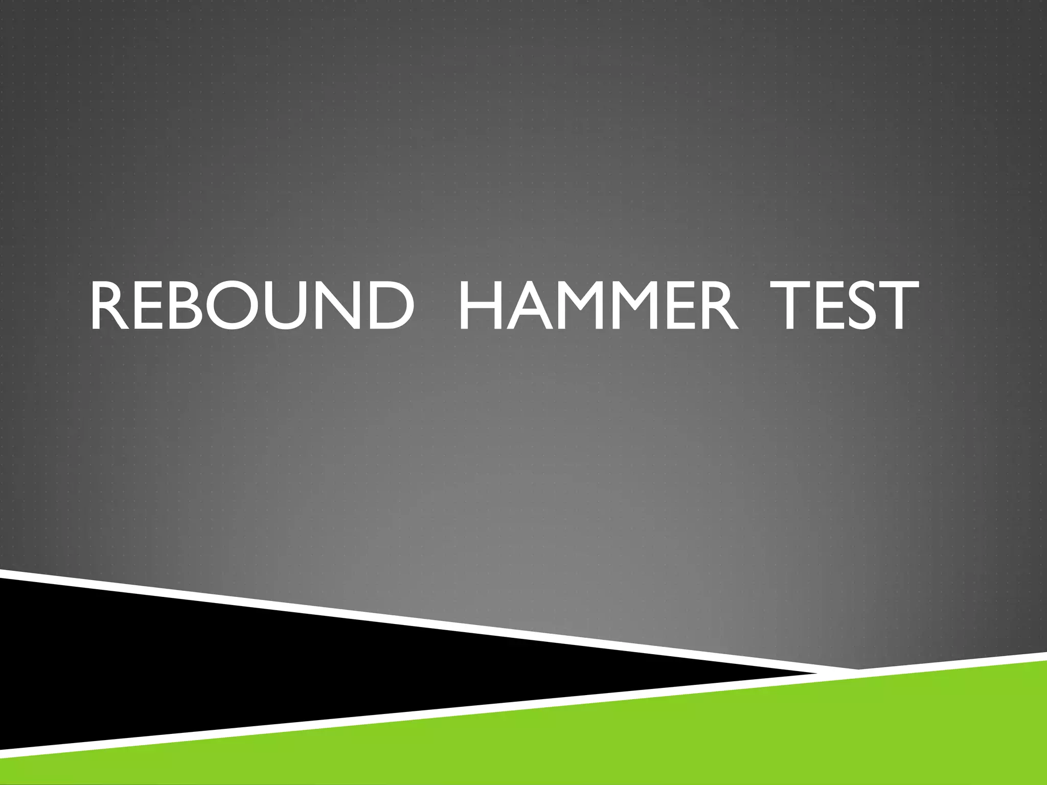 REBOUND HAMMER TEST
 