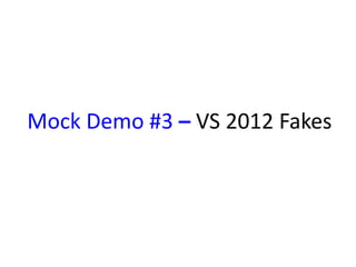 Mock Demo #3 C VS 2012 Fakes 
 