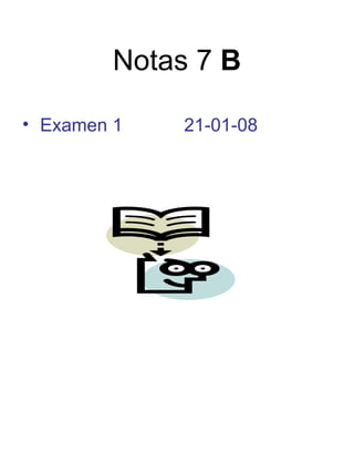 Notas 7  B ,[object Object]