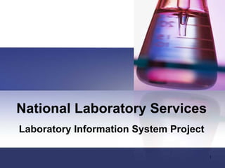 National Laboratory Services Laboratory Information System Project 