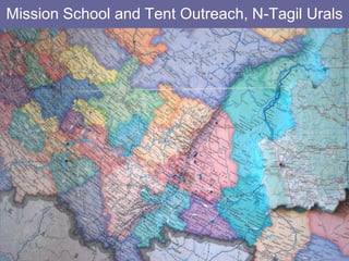Mission School and Tent Outreach, N-Tagil Urals
 