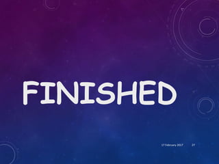 FINISHED
17 February 2017 27
 