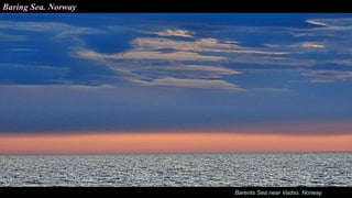 Baring Sea. Norway
Barents Sea near Vadso. Norway.
 