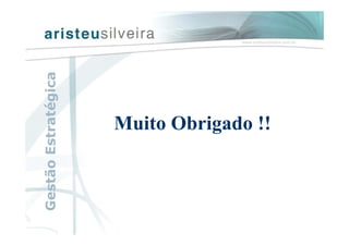 Muito Obrigado !!
GestãoEstratégica
 