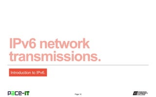 Page 10
Introduction to IPv6.
 