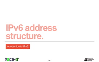 Page 4
Introduction to IPv6.
 