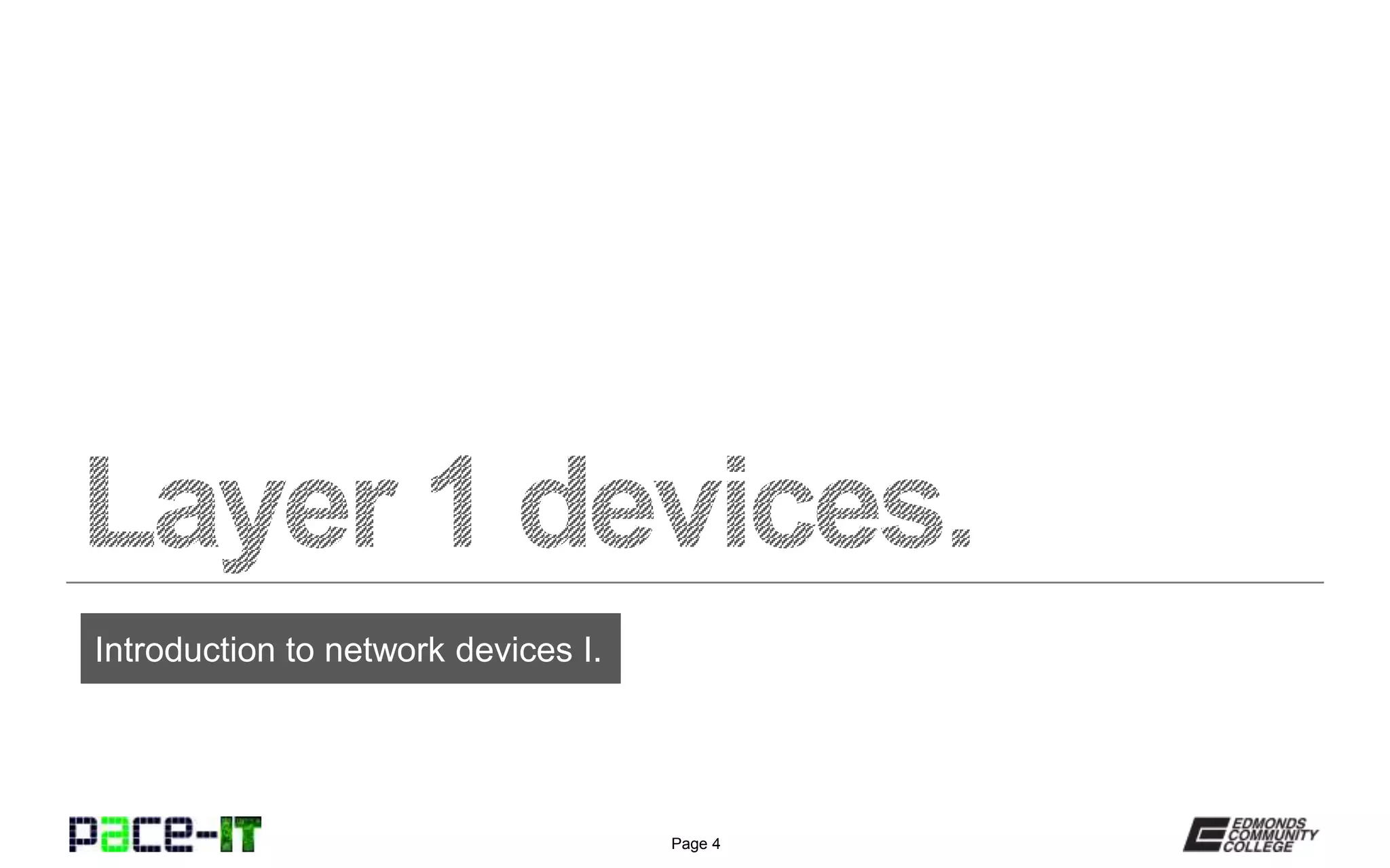 Page 4
Introduction to network devices I.
 