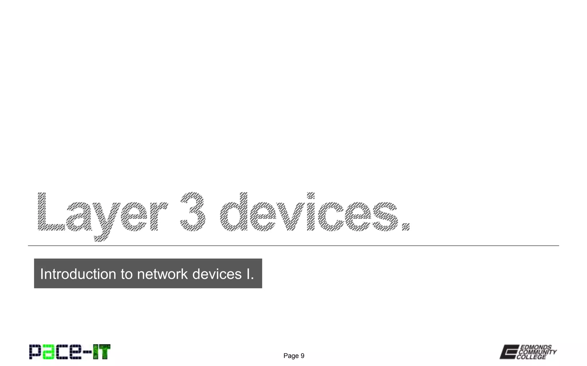 Page 9
Introduction to network devices I.
 