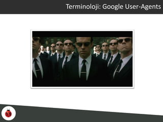 Terminoloji: Google User-Agents
 