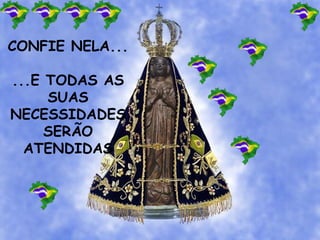 CONFIE NELA...
...E TODAS AS
SUAS
NECESSIDADES
SERÃO
ATENDIDAS