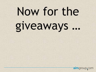 Now for the
giveaways …

 